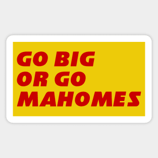 Go Big or Go Mahomes Sticker